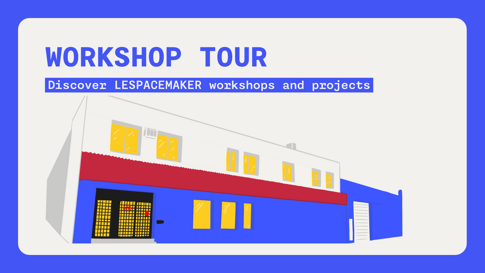 Workshop Tour